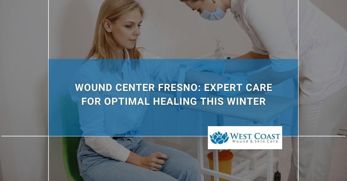 Wound Center Fresno