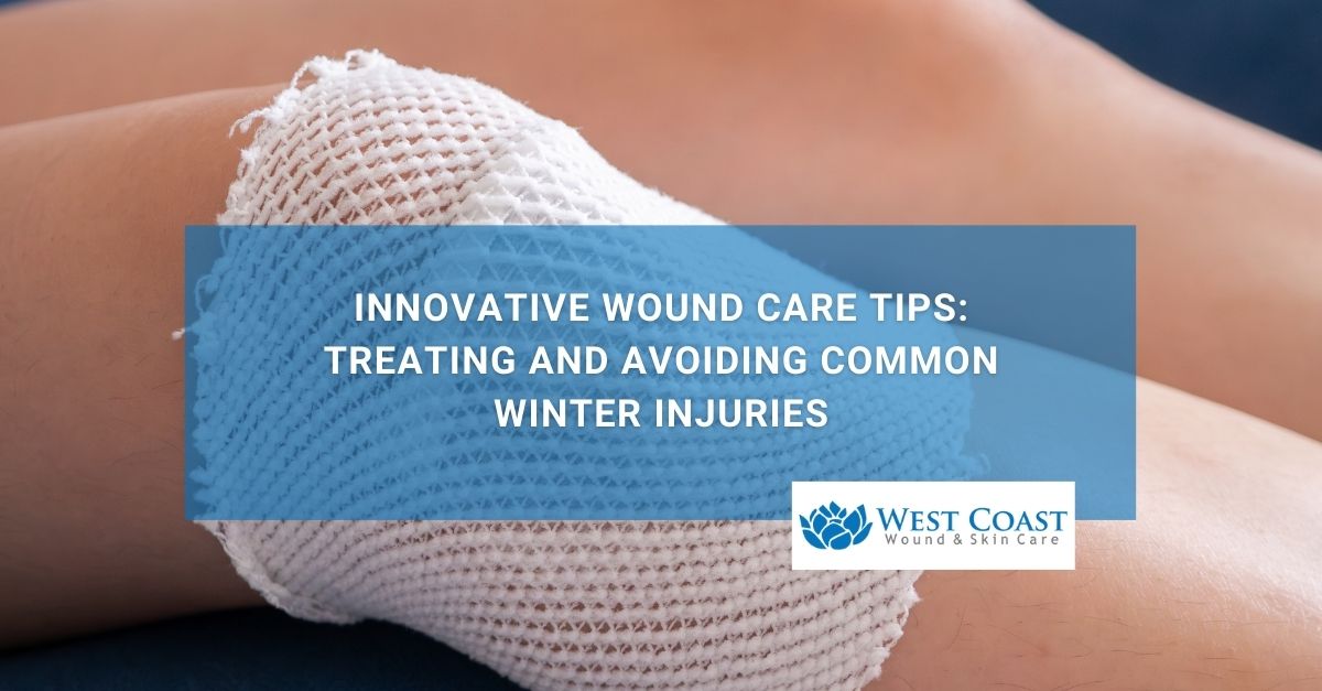 Innovative Wound Care Tips Treating and Avoiding Common Winter Injuries